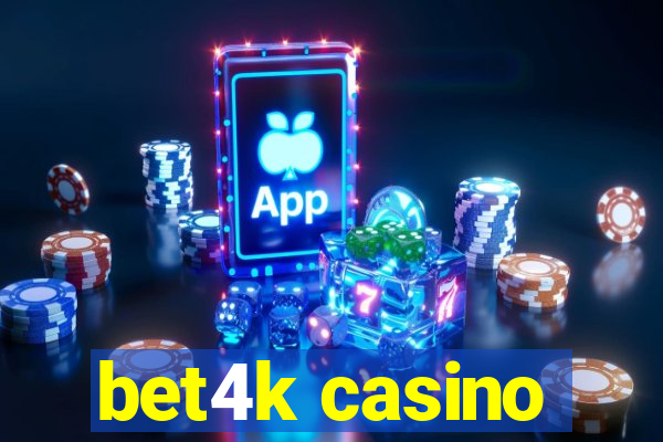 bet4k casino